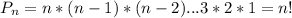 P_{n} = n * (n-1)*(n-2)...3*2*1=n!