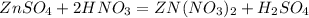 ZnSO_4+2HNO_3=ZN(NO_3)_2+H_2SO_4