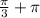 \frac{\pi}{3} + \pi