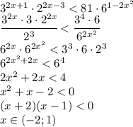 3^{2x+1}\cdot2^{2x-3}<81\cdot6^{1-2x^2}&#10;\\\&#10; \cfrac{3^{2x}\cdot3\cdot2^{2x}}{2^3} < \cfrac{3^4\cdot6}{6^{2x^2}} &#10;\\\&#10;6^{2x}\cdot6^{2x^2}<3^3\cdot6\cdot2^3&#10;\\\&#10;6^{2x^2+2x}<6^4&#10;\\\&#10;2x^2+2x<4&#10;\\\&#10;x^2+x-2<0&#10;\\\&#10;(x+2)(x-1)<0&#10;\\\&#10;x\in(-2;1)