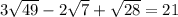 3\sqrt{49}-2\sqrt{7}+\sqrt{28}=21