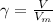 \gamma=\frac{V}{V_{m}}