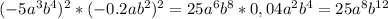 (-5a^3b^4)^2*(-0.2ab^2)^2=25a^6b^8*0,04a^2b^4=25a^8b^{12}