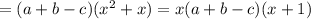 =(a+b-c)(x^{2}+x)=x (a+b-c)(x+1)