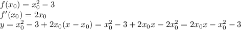 f(x_0)=x_0^2-3\\f'(x_0)=2x_0\\y=x_0^2-3+2x_0(x-x_0)=x_0^2-3+2x_0x-2x_0^2=2x_0x-x_0^2-3