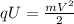 qU=\frac{mV^2}{2}