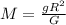 M=\frac{gR^2}{G}