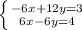 \left \{ {{-6x+12y=3} \atop {6x-6y=4}} \right.