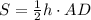 S = \frac{1}{2}h\cdot AD