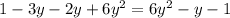 1-3y-2y+6y^{2}=6y^{2}-y-1