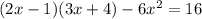 (2x-1)(3x+4)-6x^{2}=16