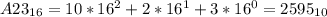 A23_{16} = 10*16^2+2*16^1+3*16^0 = 2595_{10}