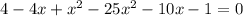 4-4x+x^{2}-25x^{2}-10x-1=0