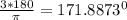 \frac{3*180}{ \pi }= 171.8873^{0}