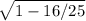 \sqrt{1-16/25}