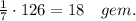 \frac17\cdot126=18\quad gem.