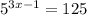 5^{3x-1}=125