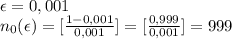 \epsilon=0,001 \\ n_0(\epsilon)=[ \frac{1-0,001}{0,001}]=[ \frac{0,999}{0,001}]=999