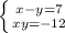 \left \{ {{x-y=7} \atop {xy=-12}} \right.