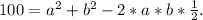 100=a^2+b^2-2*a*b*\frac{1}{2}.