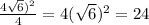 \frac{4\sqrt{6})^2}{4}=4(\sqrt{6})^2=24