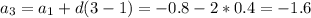 a_3=a_1+d(3-1)=-0.8-2*0.4=-1.6