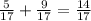 \frac{5}{17} + \frac{9}{17} = \frac{14}{17}