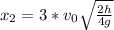 x_{2} = 3*v_{0}\sqrt{\frac{2h}{4g}