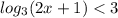 log_{3}(2x+1)<3