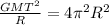 \frac{GMT^2}{R}=4\pi^2R^2