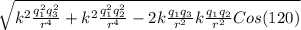 \sqrt{k^2\frac{q_{1}^2q_{3}^2}{r^4}+k^2\frac{q_{1}^2q_{2}^2}{r^4}-2k\frac{q_{1}q_{3}}{r^2}k\frac{q_{1}q_{2}}{r^2}Cos(120)}