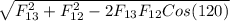 \sqrt{F_{13}^2+F_{12}^2-2F_{13}F_{12}Cos(120)}