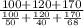 \frac{100+120+170}{\frac{100}{50}+\frac{120}{40}+\frac{170}{68} } \\