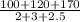 \frac{100+120+170}{2+3+2.5 } \\