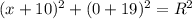 (x+10)^2+(0+19)^2=R^2