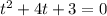 t^2+4t+3=0