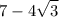 \displaystyle 7-4\sqrt{3}