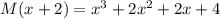 M(x+2)=x^3+2x^2+2x+4