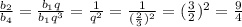 \frac{b_{2}}{b_{4}}=\frac{b_{1}q}{b_{1}q^3}=\frac{1}{q^2}=\frac{1}{(\frac{2}{3})^2}=(\frac{3}{2})^2=\frac{9}{4}