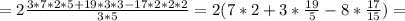 =2\frac{3*7*2*5+19*3*3-17*2*2*2}{3*5}=2(7*2+3*\frac{19}{5}-8*\frac{17}{15})=