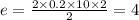 e = \frac{2 \times 0.2 \times 10 \times 2}{2} = 4