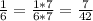  \frac{1}{6}= \frac{1*7}{6*7}= \frac{7}{42} 