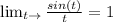 \lim_{t \to \0} \frac{sin(t)}{t}=1