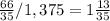 \frac{66}{35} / 1,375 = 1\frac{13}{35}