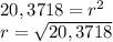 20,3718 = r^{2} \\r = \sqrt{20,3718}