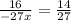 \frac{16}{-27x}=\frac{14}{27}