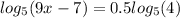 log_{5}(9x-7)=0.5log_{5}(4)