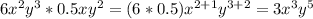 6x^2y^3 * 0.5xy^2=(6*0.5)x^{2+1}y^{3+2}=3x^3y^5