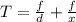 T=\frac{f}{d}+\frac{f}{x}