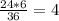 \frac{24*6}{36}= 4